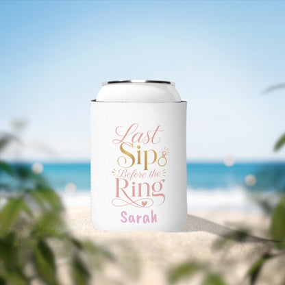 Last Sip Before the Ring Can Cooler Sleeve | Bachelorette Trip