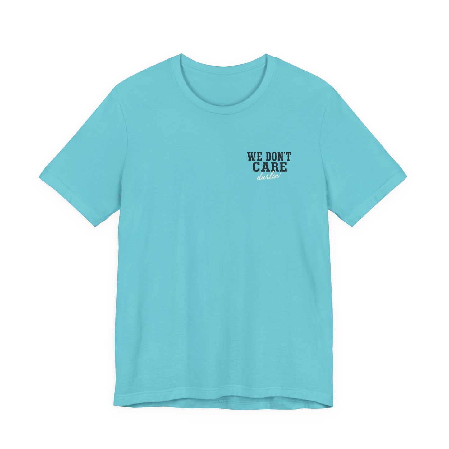 We Don't Care Darlin graphic tee | Funny slogan shirt, vintage text