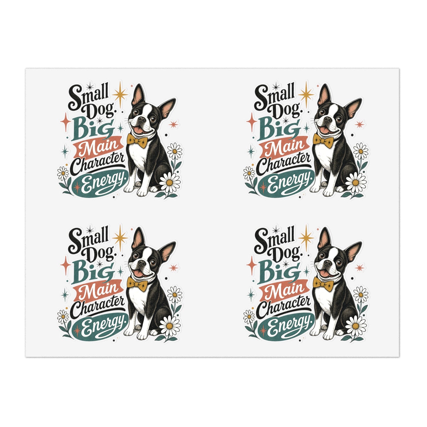Small Dog Big Main Character Energy Sticker Sheet | Boston Terrier Sticker Set