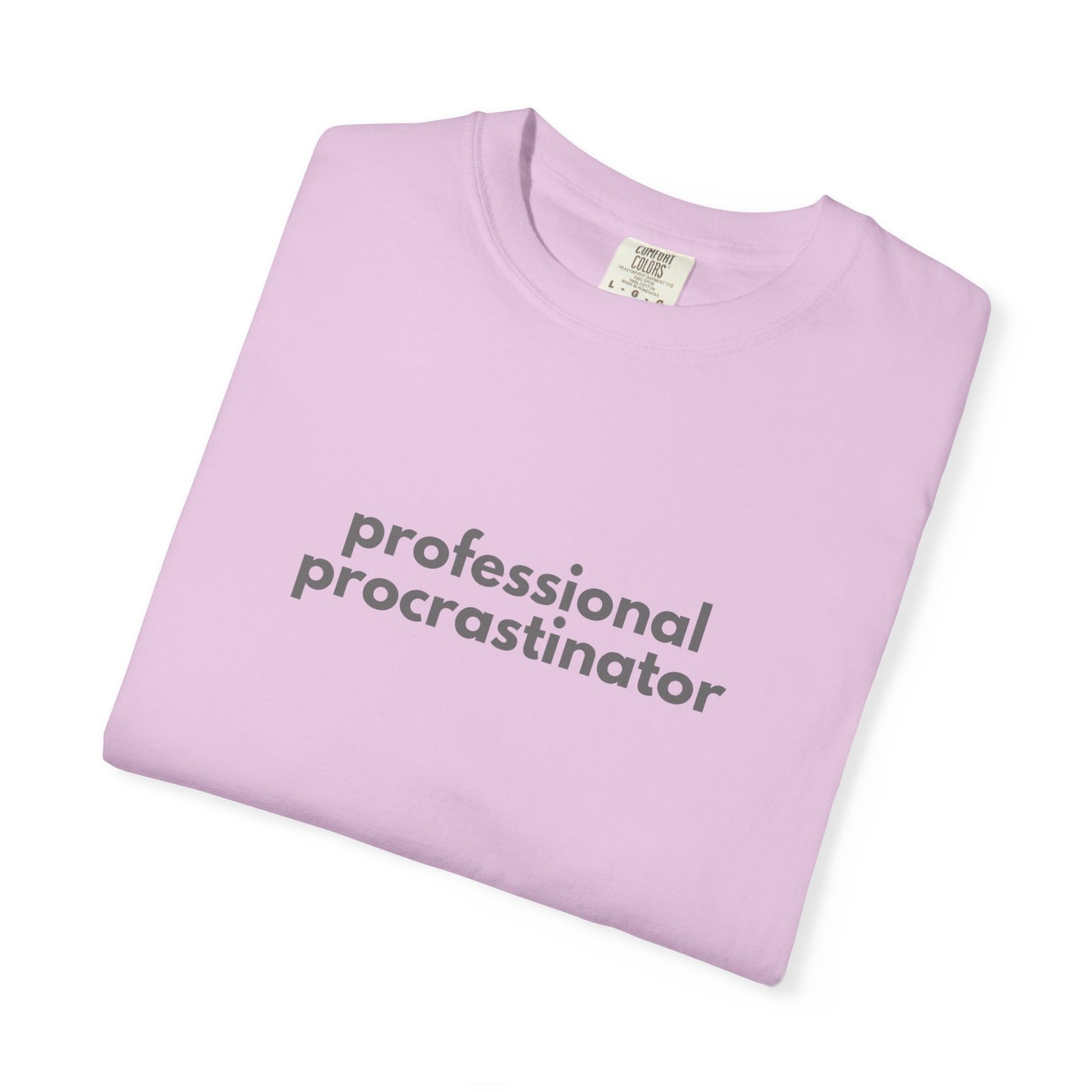 Professional Procrastinator T-shirt | Funny Procrastination Quote