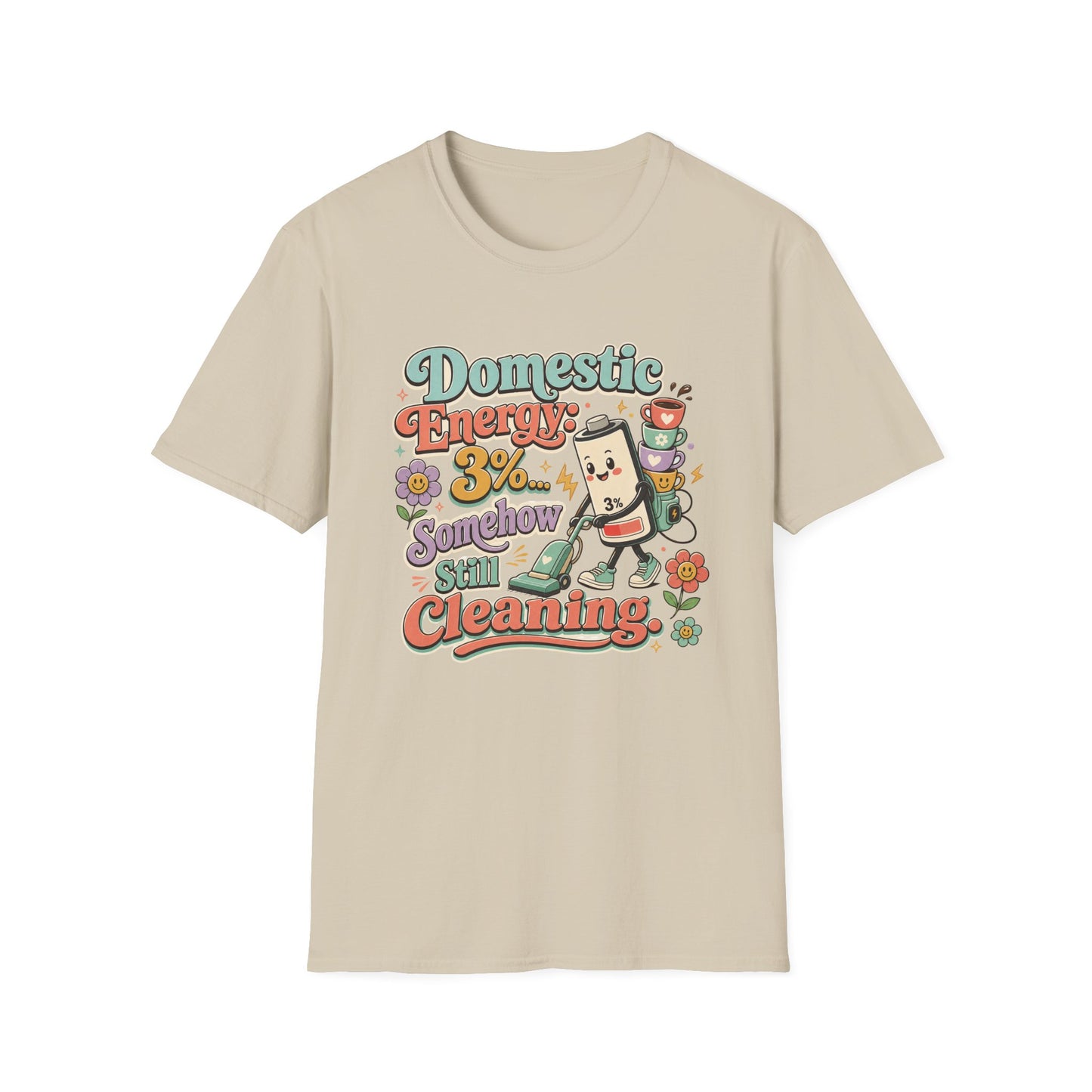 Domestic Energy 3% Somehow Still Cleaning T-Shirt | Cute Cleaning Coffee Can Cartoon