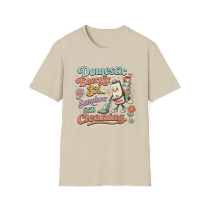 Domestic Energy 3% Somehow Still Cleaning T-Shirt | Cute Cleaning Coffee Can Cartoon