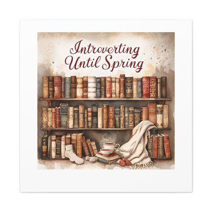 Cozy Wall Art, Introverting Until Spring Quote, Home Decor, Book Lover Gift, Spring Decor, Library Aesthetic