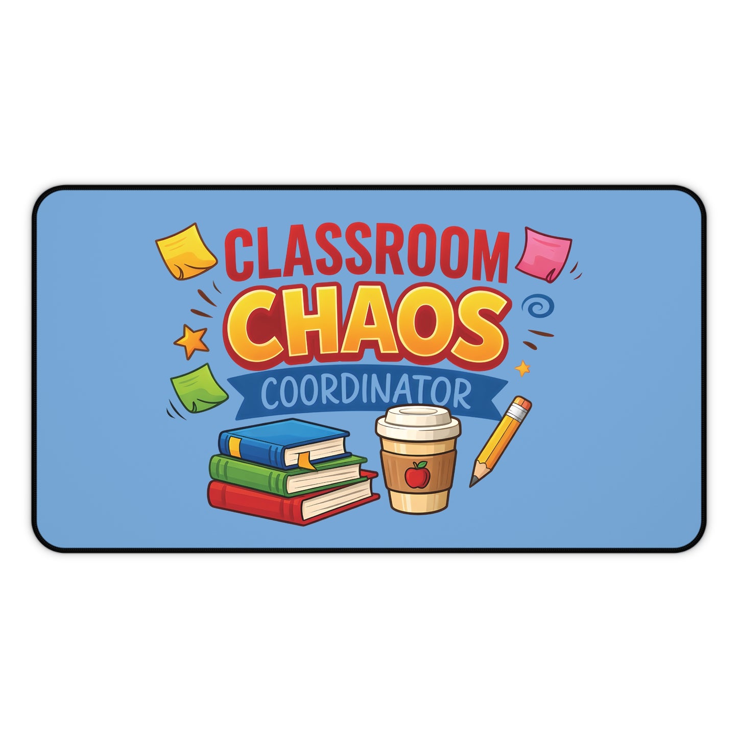 Classroom Chaos Coordinator Desk Mat | Teacher Desk Pad, School Supplies