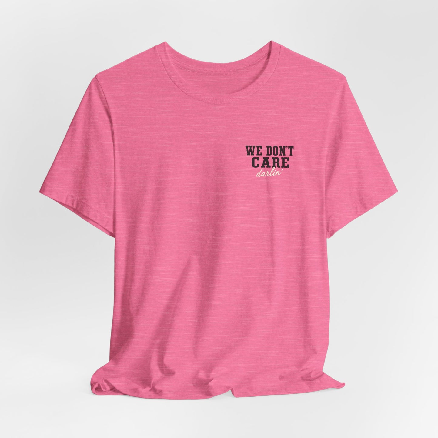 We Don't Care Darlin graphic tee | Funny slogan shirt, vintage text