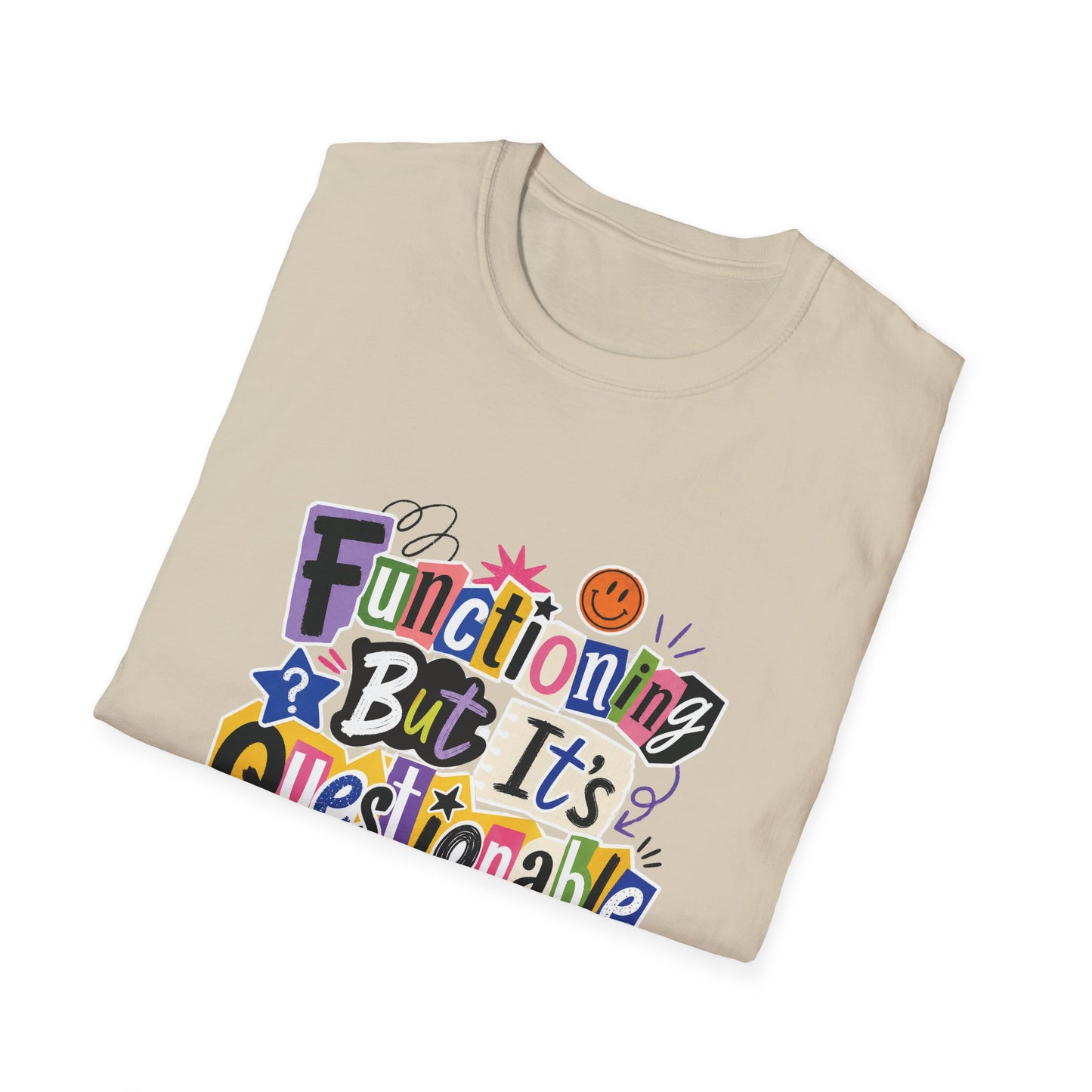 Functioning But It's Questionable T-Shirt | Funny Phrase Graphic