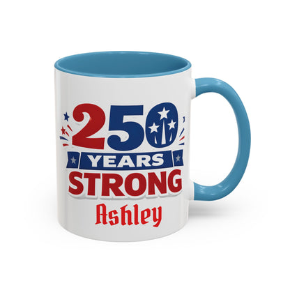 250 Years Strong America Anniversary Mug | Accent Coffee Mug