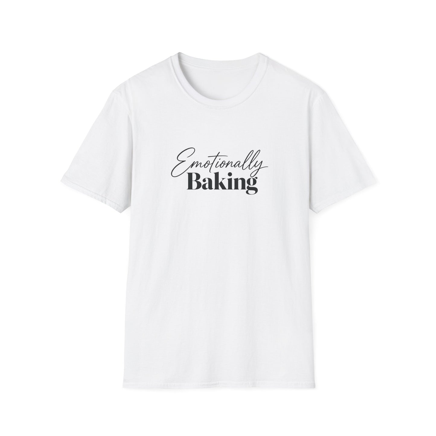 Emotionally Baking T-Shirt | Baking Quote Tee, Pastry Lover Shirt