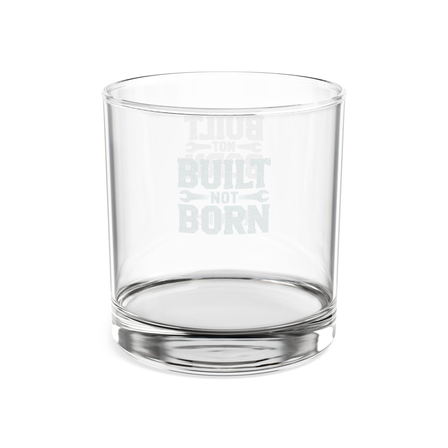 Built Not Born Whiskey Glass | Engraved 10.5oz Father's Day