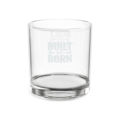 Built Not Born Whiskey Glass | Engraved 10.5oz Father's Day