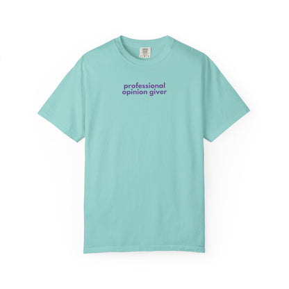 Professional Opinion Giver T-Shirt, Casual Tee, Unisex Top, Gift for Friends, Fun Tee, Everyday Wear, Humorous Apparel