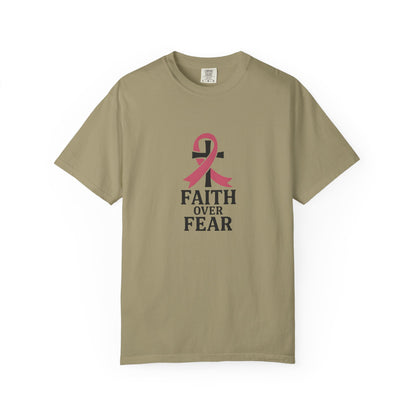 Faith Over Fear T-shirt, Unisex Inspirational Tee, Garment-Dyed Comfort, Cancer Awareness, Everyday Casual Wear, Gift for Loved Ones