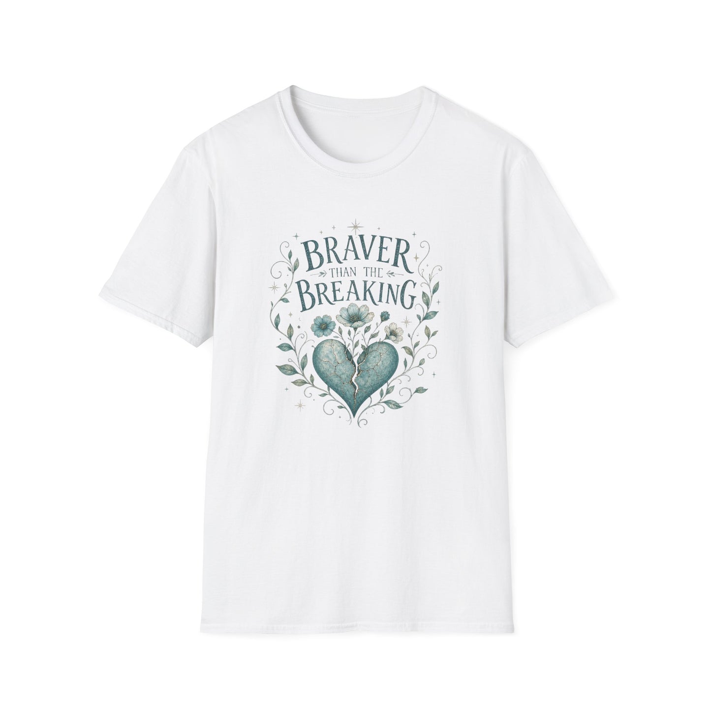 Braver Than The Breaking T-Shirt | Heart Floral Courage Typography