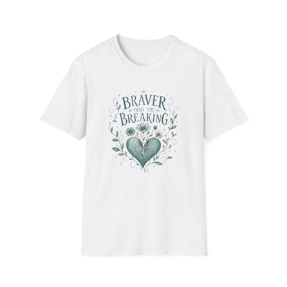 Braver Than The Breaking T-Shirt | Heart Floral Courage Typography