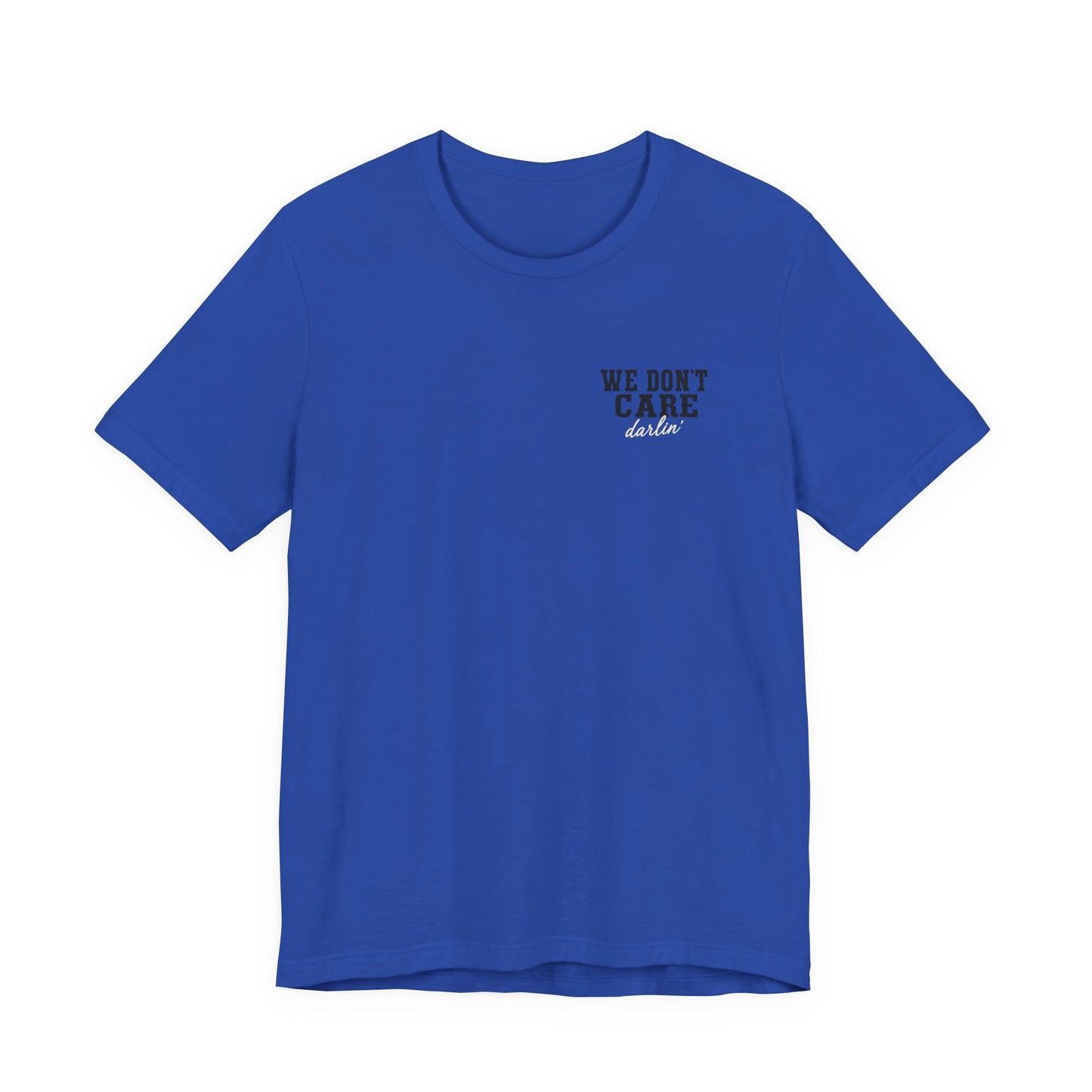 We Don't Care Darlin graphic tee | Funny slogan shirt, vintage text