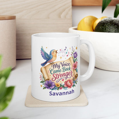 My Voice Came Back Stronger Ceramic Mug | Survivor Quote, Recovery
