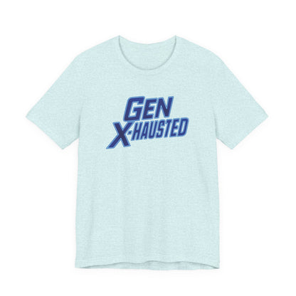 Gen X-Hausted Unisex Tee - Retro Humor Tee, Gift for Gen X, Casual Wear, Trendy Graphic Shirt, Unique Meme Apparel