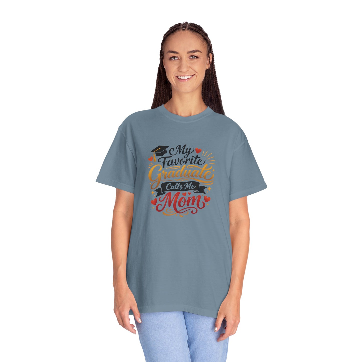 My Favorite Graduate Calls Me Mom T-Shirt | Graduation Mom Tee