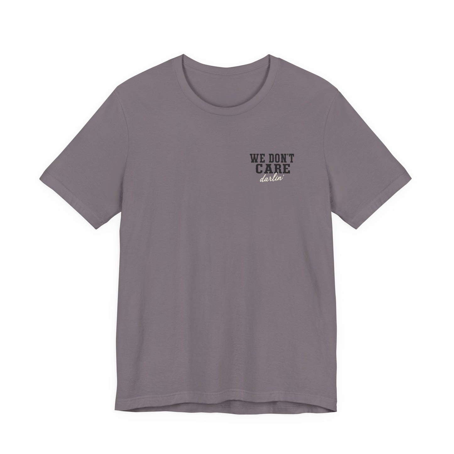 We Don't Care Darlin graphic tee | Funny slogan shirt, vintage text