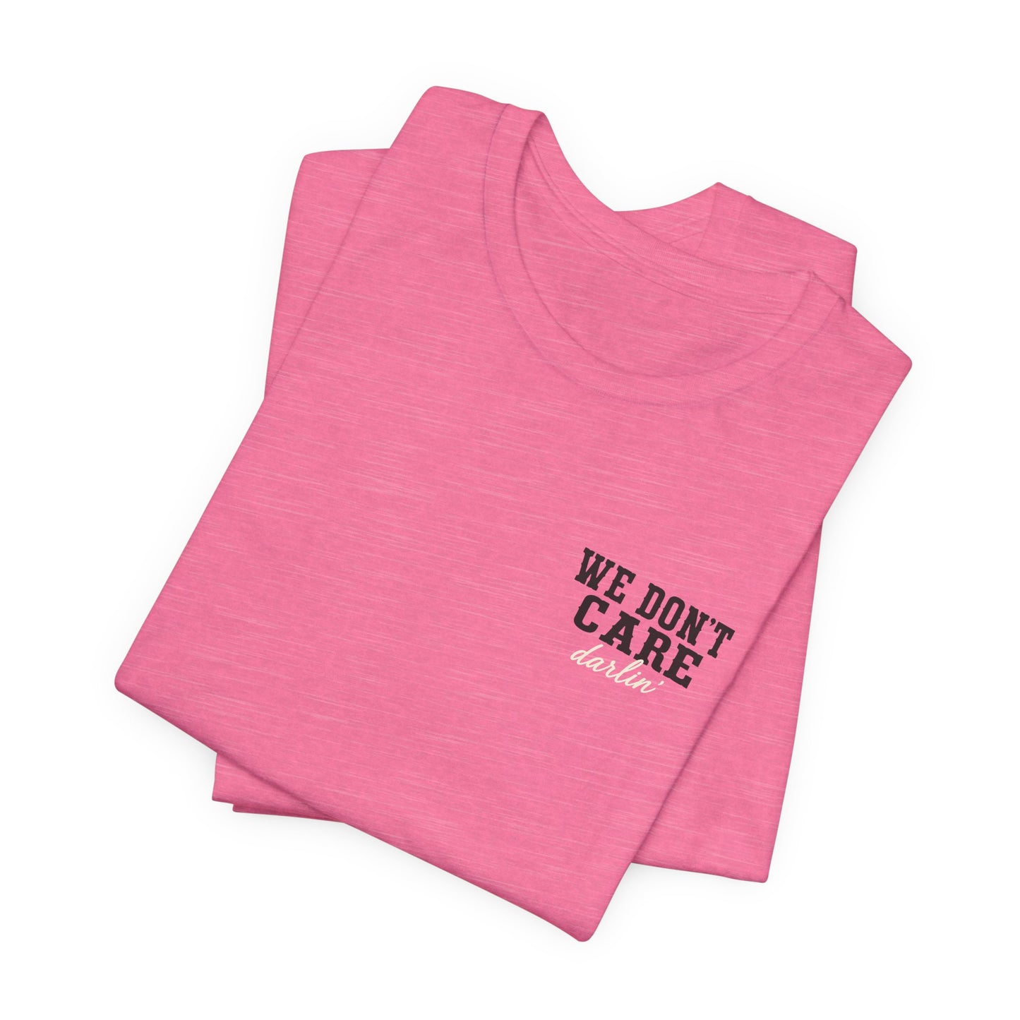 We Don't Care Darlin graphic tee | Funny slogan shirt, vintage text