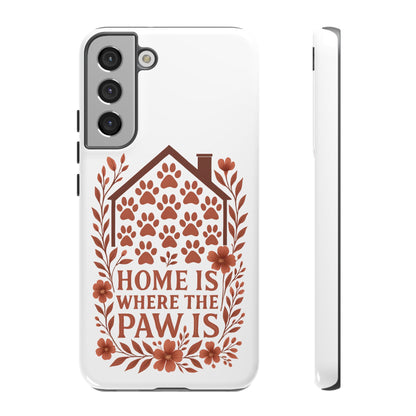 Cute Pet Phone Case, Home is Where the Paw Is, Animal Lover Gift, Phone Cover for Dog or Cat Owners