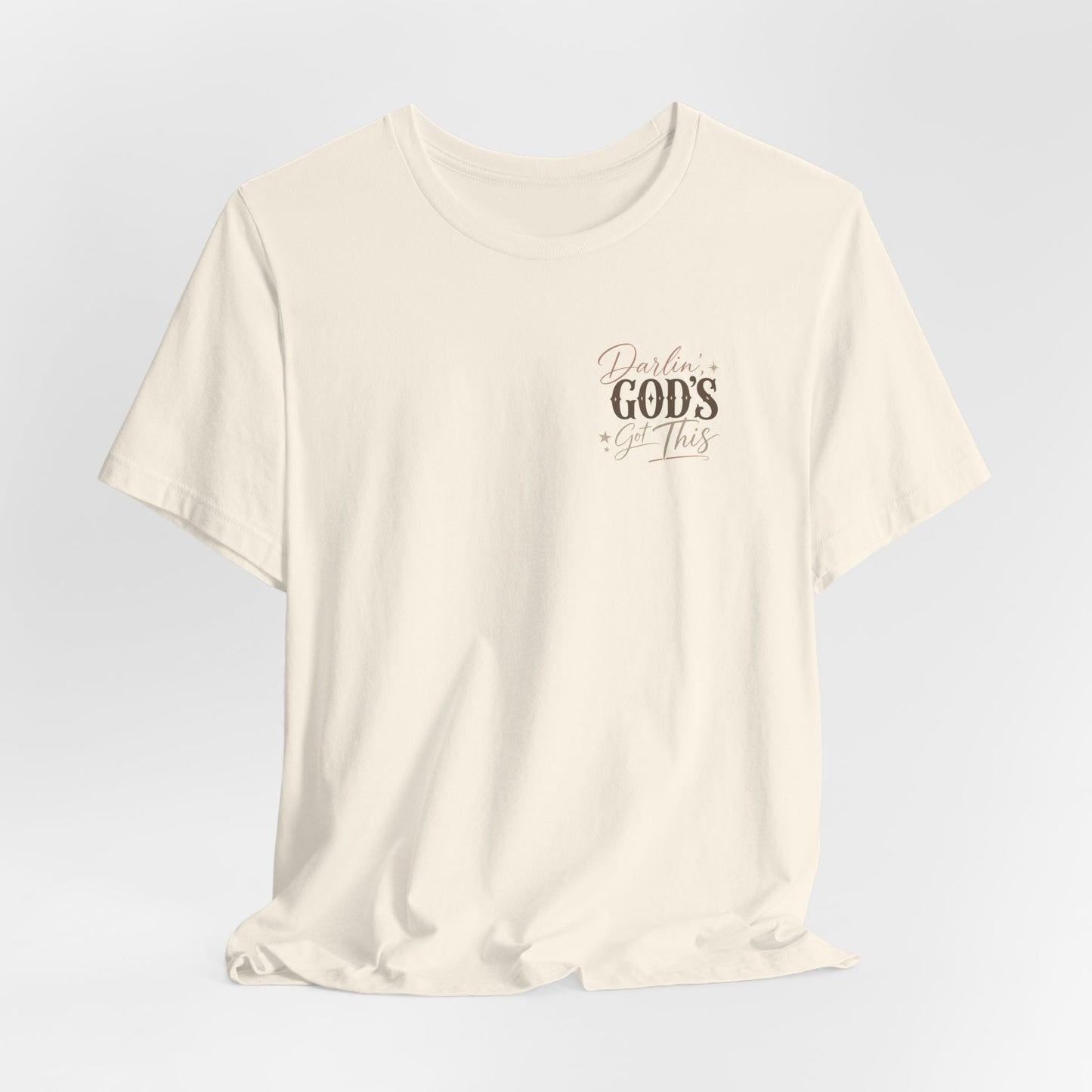 Darlin' God's Got This T-Shirt | Inspirational Faith Christian Tee
