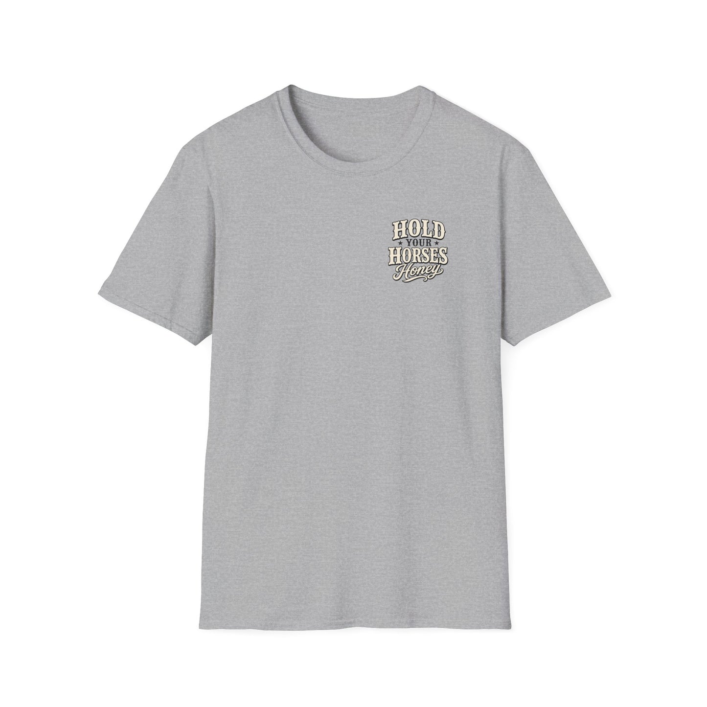Hold Your Horses Honey T-Shirt | Retro Western Script, Chest & Back Graphic