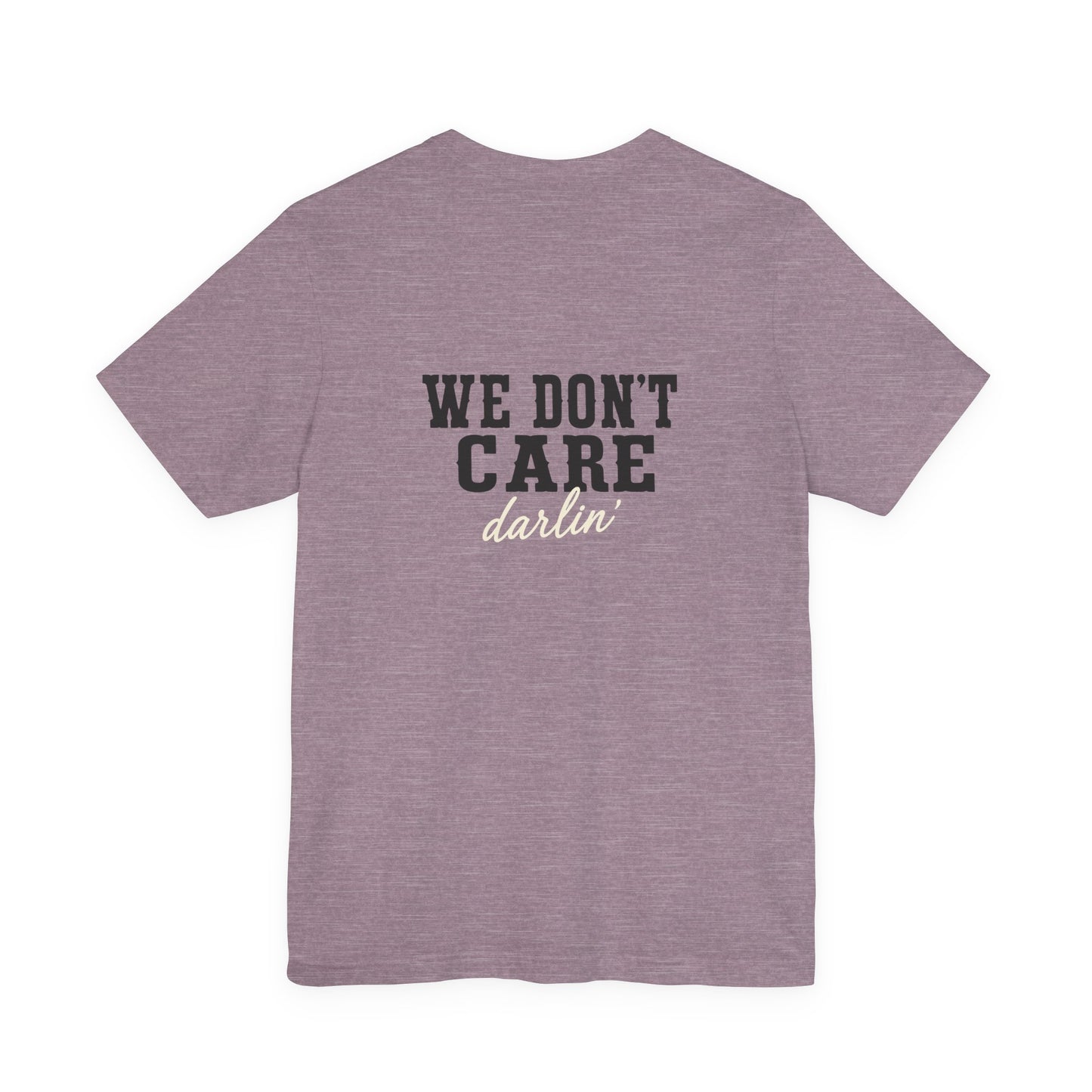 We Don't Care Darlin graphic tee | Funny slogan shirt, vintage text