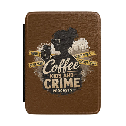 Coffee Kids and Crime Podcasts Kindle Case for Mom | True Crime Coffee Design