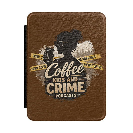 Coffee Kids and Crime Podcasts Kindle Case for Mom | True Crime Coffee Design