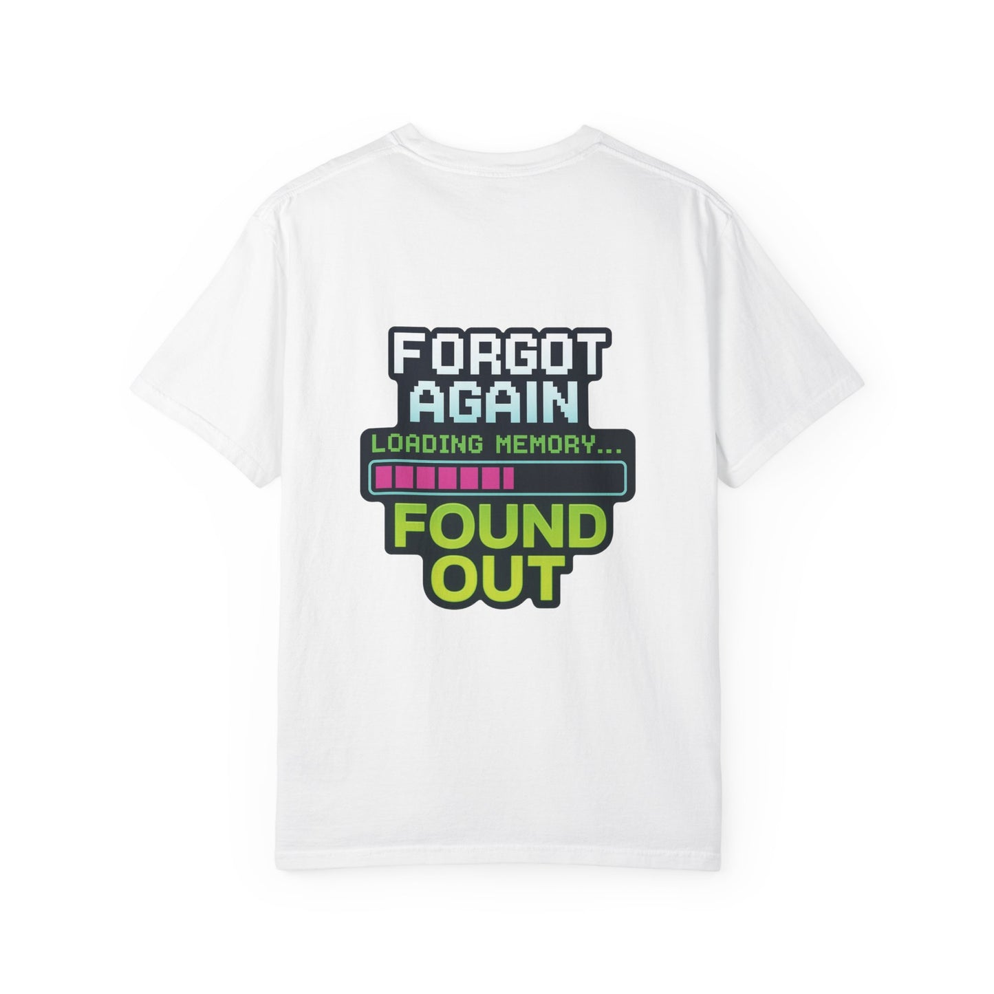 Retro Gaming-Style Funny T-Shirt Forgot Again Found Out, Vintage Gamer Tee, Unisex Tee, Gaming Gift, Gamer Shirt, Gamer Apparel