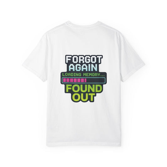 Retro Gaming-Style Funny T-Shirt Forgot Again Found Out, Vintage Gamer Tee, Unisex Tee, Gaming Gift, Gamer Shirt, Gamer Apparel