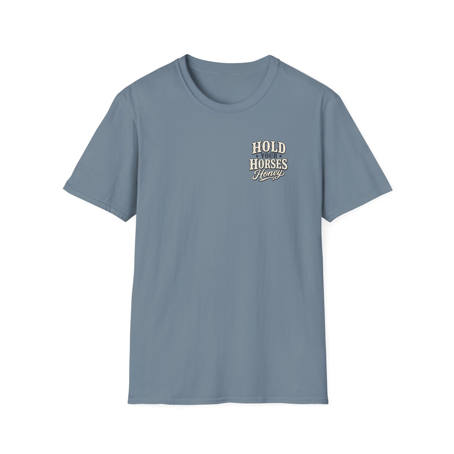 Hold Your Horses Honey T-Shirt | Retro Western Script, Chest & Back Graphic