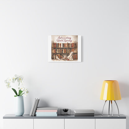 Cozy Wall Art, Introverting Until Spring Quote, Home Decor, Book Lover Gift, Spring Decor, Library Aesthetic