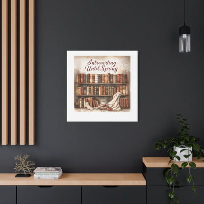 Cozy Wall Art, Introverting Until Spring Quote, Home Decor, Book Lover Gift, Spring Decor, Library Aesthetic
