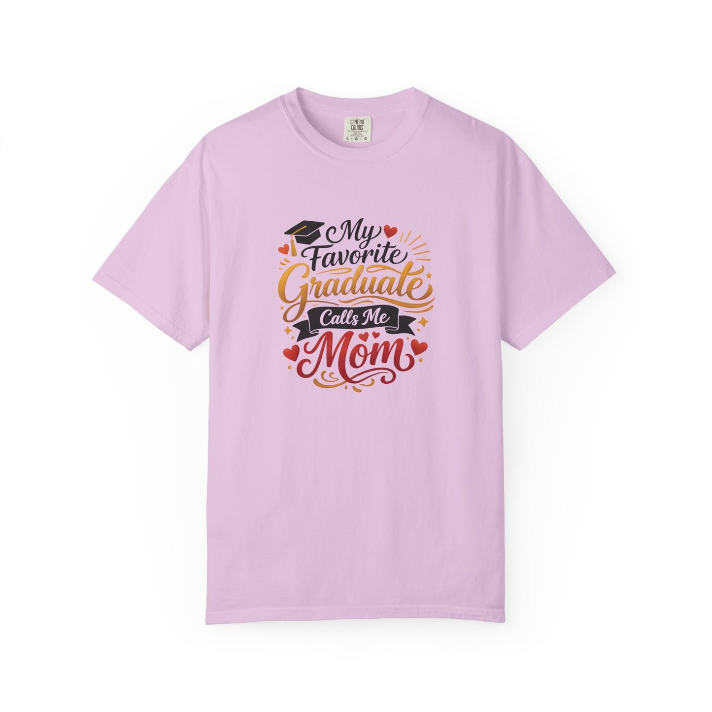My Favorite Graduate Calls Me Mom T-Shirt | Graduation Mom Tee
