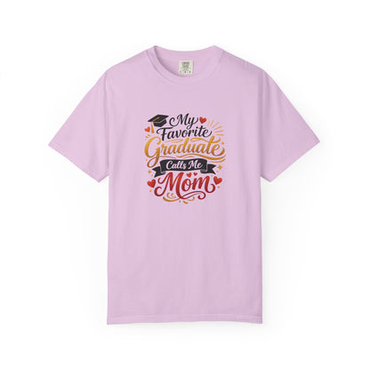 My Favorite Graduate Calls Me Mom T-Shirt | Graduation Mom Tee