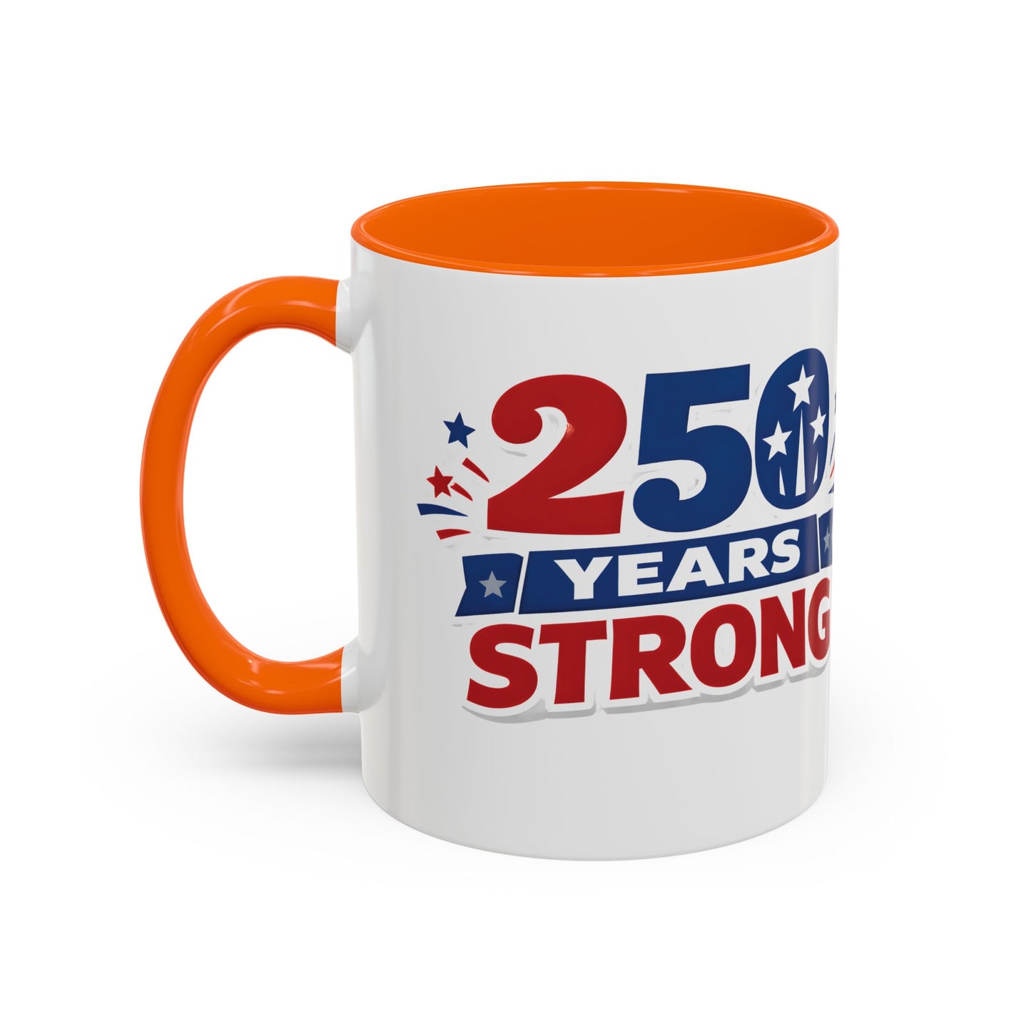 250 Years Strong America Anniversary Mug | Accent Coffee Mug