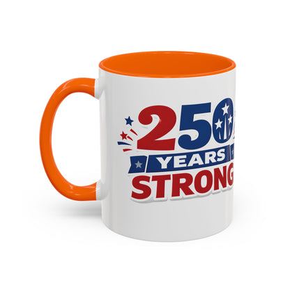 250 Years Strong America Anniversary Mug | Accent Coffee Mug
