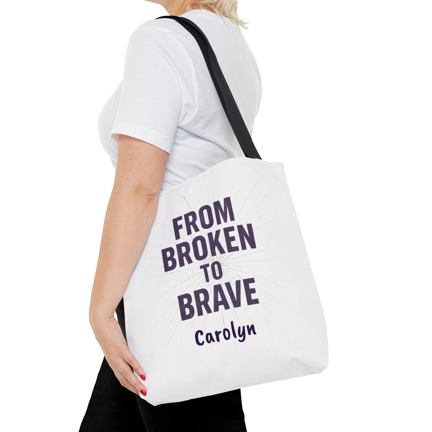 Inspirational Tote Bag - From Broken to Brave, Motivational Gift, Everyday Use, Reusable Shopping, Travel Bag, Mental Health Support
