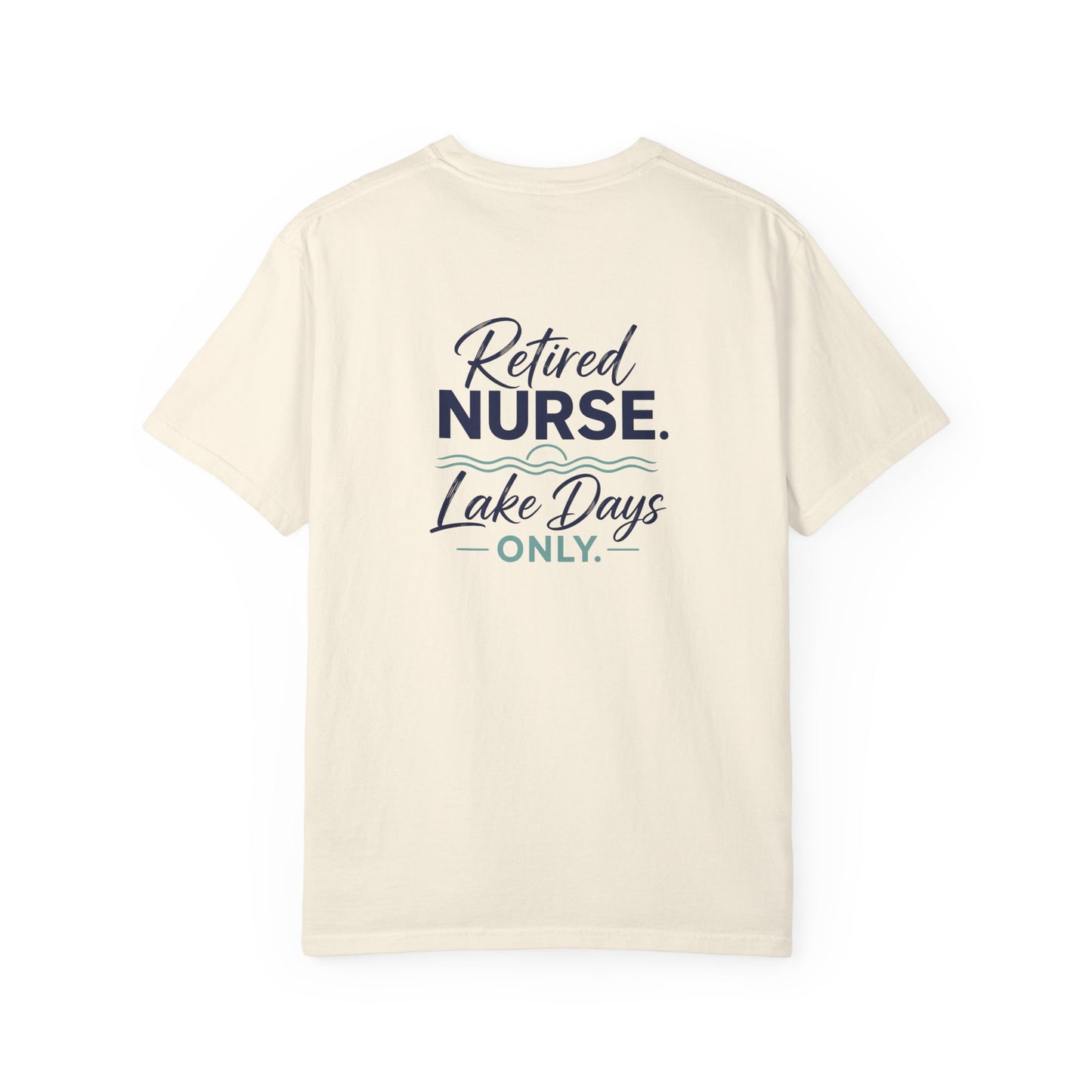 Retired Nurse Lake Days Only T-shirt | Retirement Nursing Tee