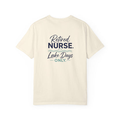 Retired Nurse Lake Days Only T-shirt | Retirement Nursing Tee