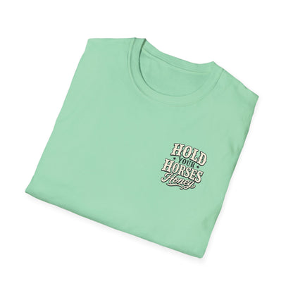 Hold Your Horses Honey T-Shirt | Retro Western Script, Chest & Back Graphic