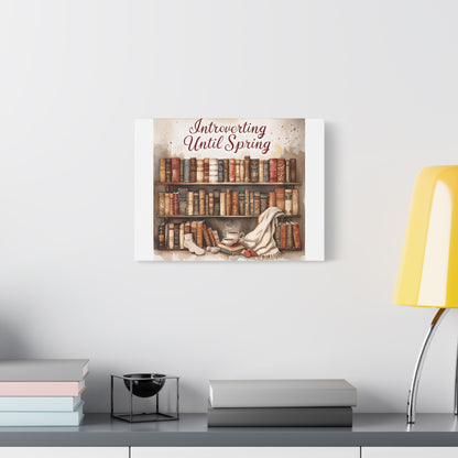 Cozy Wall Art, Introverting Until Spring Quote, Home Decor, Book Lover Gift, Spring Decor, Library Aesthetic