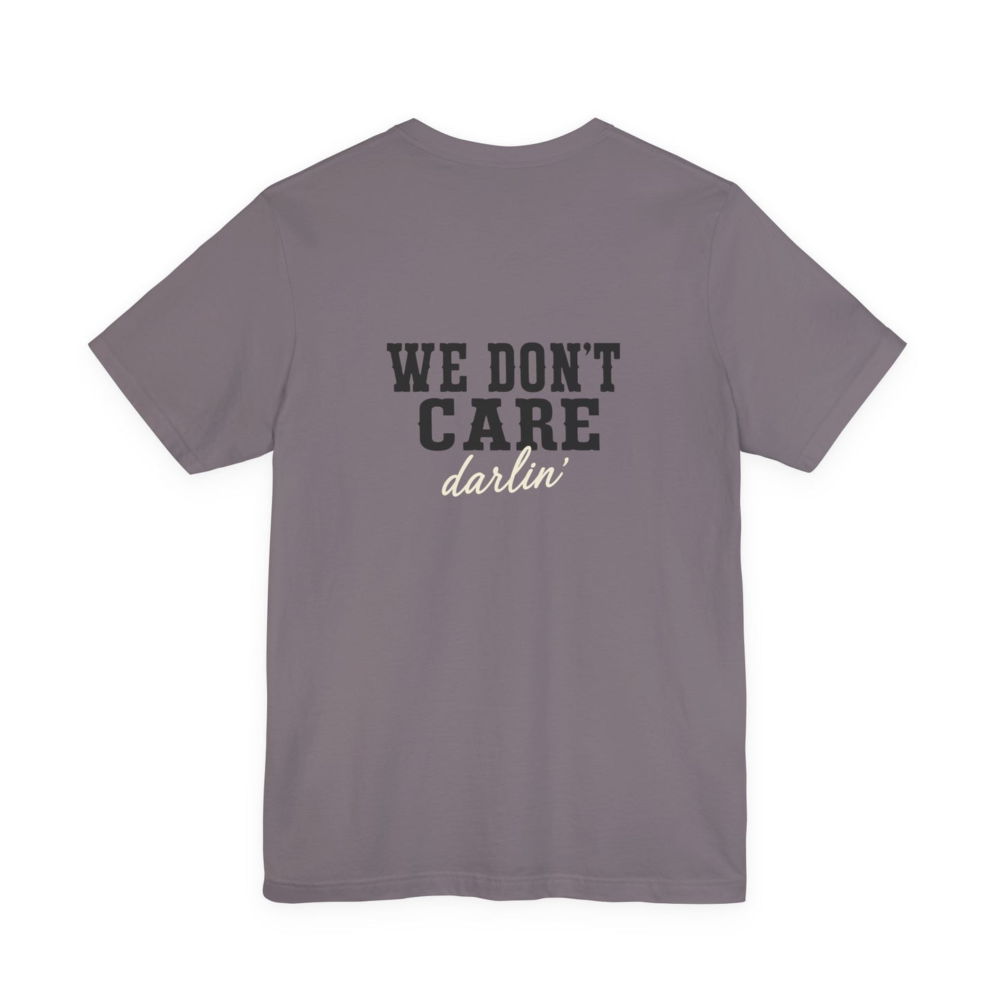 We Don't Care Darlin graphic tee | Funny slogan shirt, vintage text