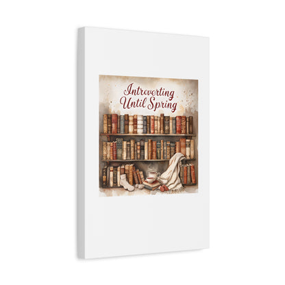 Cozy Wall Art, Introverting Until Spring Quote, Home Decor, Book Lover Gift, Spring Decor, Library Aesthetic