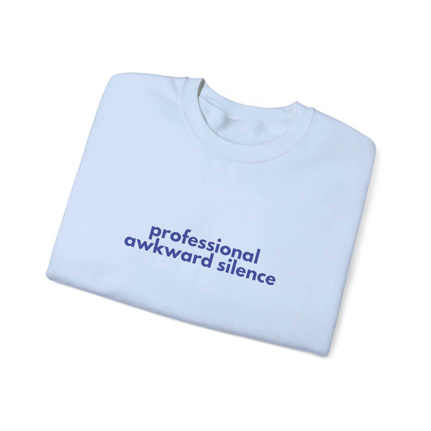 Professional Awkward Silence Sweatshirt