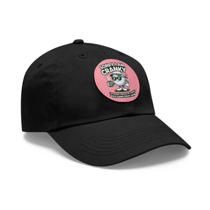 Sorry I Am Cranky golf cartoon Dad Hat | Leather Patch
