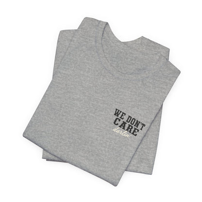 We Don't Care Darlin graphic tee | Funny slogan shirt, vintage text