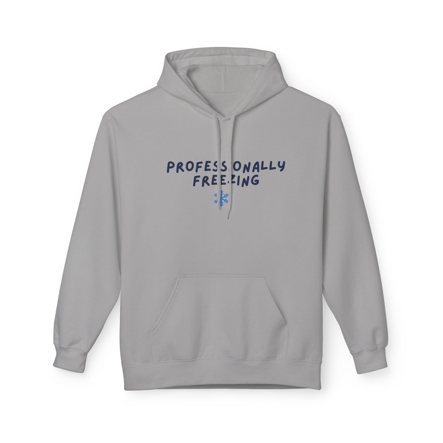 Professionally Freezing Hoodie | Handwritten Text, Snowflake Accent